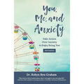 You, Me, and Anxiety: Take Action Over Anxiety to Enjoy Being You (Teen Edition)