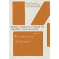 Pensionnats Du Canada: Enfants Disparus Et Lieux de Sépulture Non Marqués: Rapport Final de la Commission de Vérité Et Réconciliation Du Canada, Volum