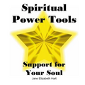 Spiritual Power Tools: Support for Your Soul