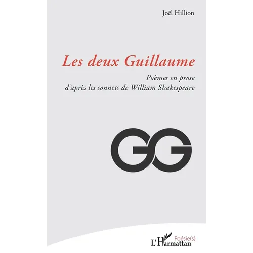 Les deux Guillaume: Poèmes en prose d'après les sonnets de William Shakespeare