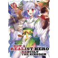 How a Realist Hero Rebuilt the Kingdom (Light Novel) Vol. 7