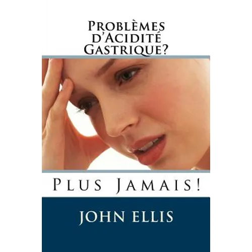 Problèmes d'Acidité Gastrique ? Plus Jamais !