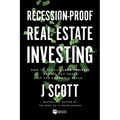Recession-Proof Real Estate Investing: How to Survive (and Thrive!) During Any Phase of the Economic Cycle