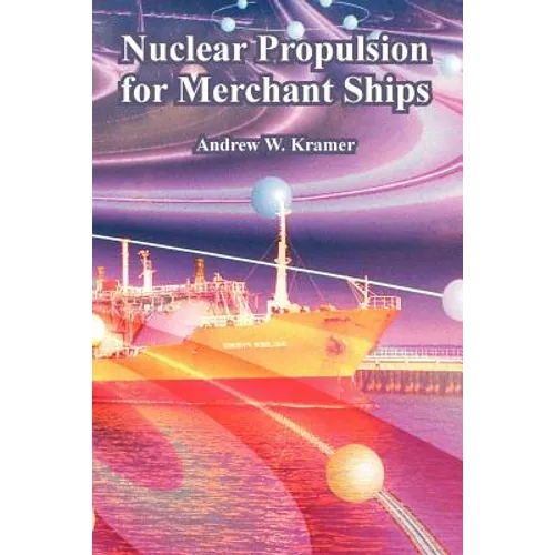 Nuclear Propulsion for Merchant Ships