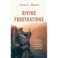 Divine Frustrations