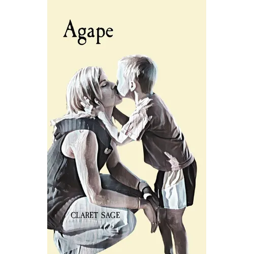 Agape: An insufferably beautiful story of a mother's love.