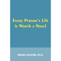 Every Person's Life is Worth a Novel