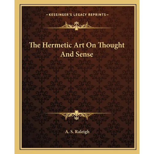 The Hermetic Art On Thought And Sense