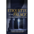 Etiquette In the Palace: A Worshipper's Guide to Honoring A King