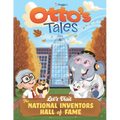 Otto's Tales: Let's Visit the National Inventors Hall of Fame