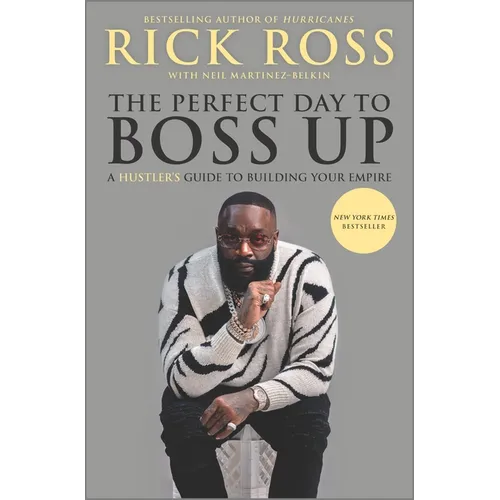 The Perfect Day to Boss Up: A Hustler's Guide to Building Your Empire