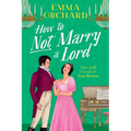 How to Not Marry a Lord