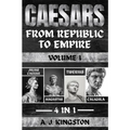 Caesars: Julius Caesar, Augustus, Tiberius & Caligula