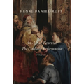 An Age of Renewal: The Catholic Reformation, Volume 2