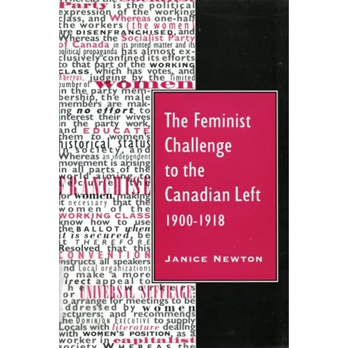 The Feminist Challenge to the Canadian Left, 1900-1918