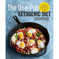 The One Pot Ketogenic Diet Cookbook: 100+ Easy Weeknight Meals for Your Skillet, Slow Cooker, Sheet Pan, and More