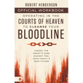 The Official Workbook for Operating in the Courts of Heaven to Cleanse Your Bloodline: Cancel the Enemy's Case Against You, Your Family, and Your Futu