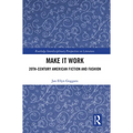 Make it Work: 20th Century American Fiction and Fashion