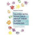 Talking with Your Child about Their Autism Diagnosis: A Guide for Parents