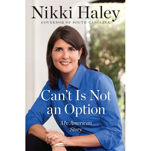 Can't Is Not an Option: My American Story