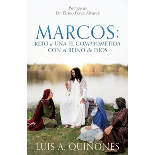 Marcos: Reto a una fe comprometida con el Reino de Dios