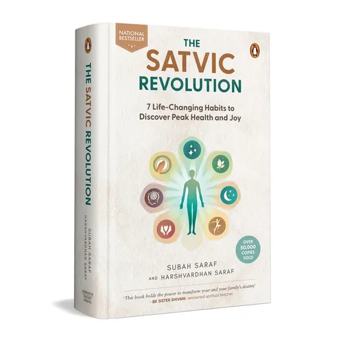 The Satvic Revolution: 7 Life-Changing Habits to Discover Peak Health and Joy