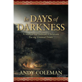 In Days of Darkness: A Manual for Ordinary Christians Facing Unusual Times