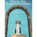 Mouse the Bookstore Kitten: The Beginning