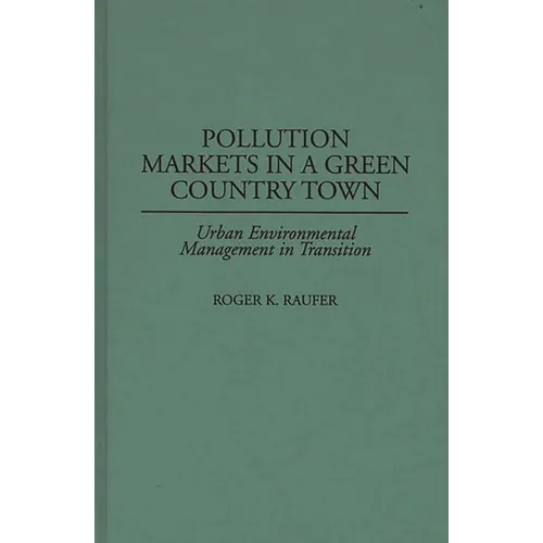 Pollution Markets in a Green Country Town: Urban Environmental Management in Transition