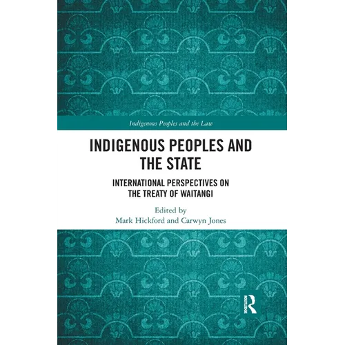 Indigenous Peoples and the State: International Perspectives on the Treaty of Waitangi