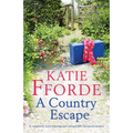 A Country Escape: A completely heart-warming and unforgettable feel-good romance