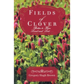 Fields of Clover: Better to Have Loved and Lost...