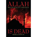 Allah Is Dead: Why Islam Is Not a Religion