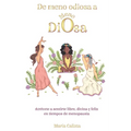 De meno odiosa a Meno Diosa: Atrévete a sentirte libre, divina y feliz