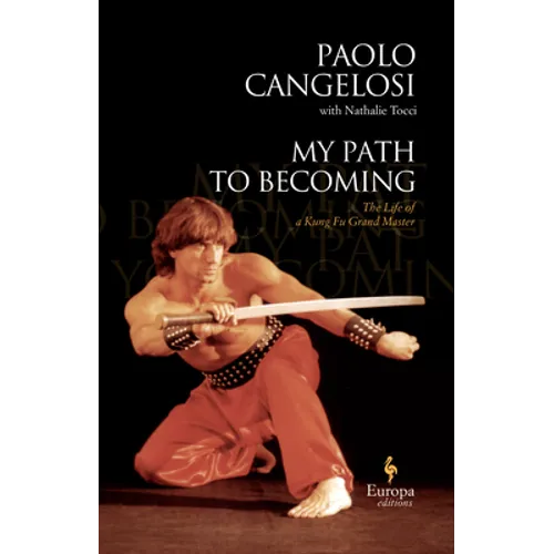My Path to Becoming: The Life of Italy's Kung-Fu Master