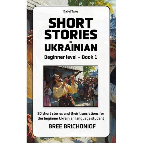 Short Stories in Ukrainian: Beginner Level - Book 1