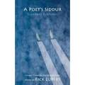 A Poet's Siddur: Friday Evening: Liturgy Through the Eyes of Poets