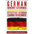 German Short Stories: 9 Simple and Captivating Stories for Effective German Learning for Beginners