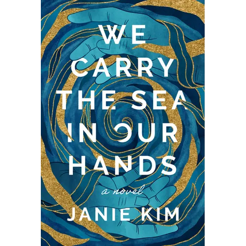 We Carry the Sea in Our Hands