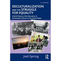 Deculturalization and the Struggle for Equality: A Brief History of the Education of Dominated Cultures in the United States