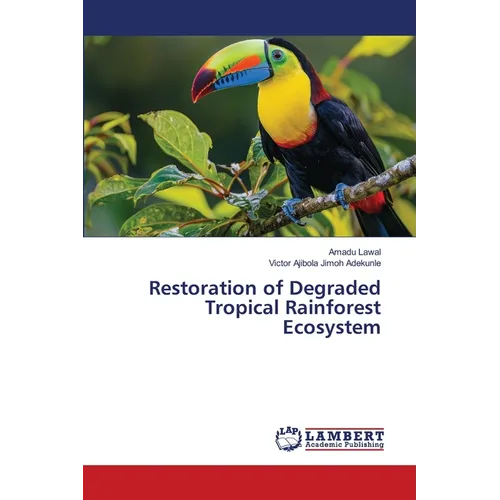 Restoration of Degraded Tropical Rainforest Ecosystem