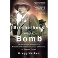 Brotherhood of the Bomb: The Tangled Lives and Loyalties of Robert Oppenheimer, Ernest Lawrence, and Edward Teller