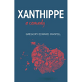 Xanthippe, a comedy