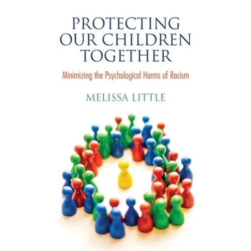 Protecting Our Children Together: Minimizing the Psychological Harms of Racism