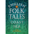 English Folk Tales of Coast and Sea
