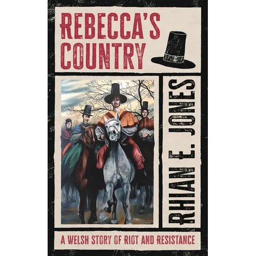 Rebecca's Country: A Welsh Story of Riot and Resistance