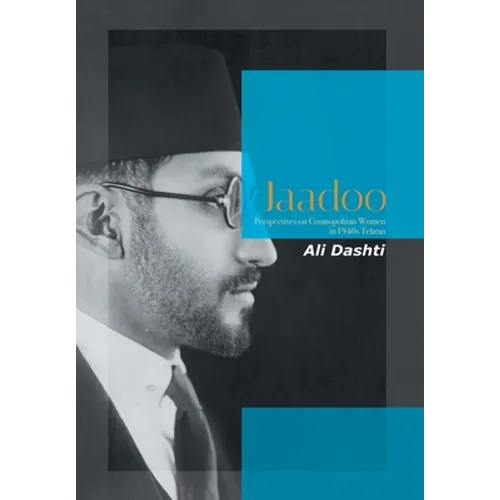 Jaadoo: Perspectives on Cosmopolitan Women in 1940S Tehran