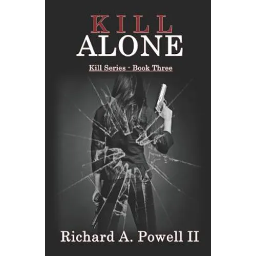 Kill Alone: Kill Series - Book Three