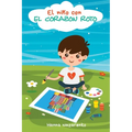 El Niño con el Corazón Roto: Un Libro Infantil Sobre la Esperanza, el Valor y la Determinación para Cambiar el Mundo para Niños de 5 a 8 Años