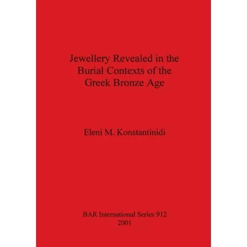 Jewellery Revealed in the Burial Contexts of the Greek Bronze Age